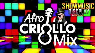 AFRO CRIOLLO  MIX SHOW MUSIC y DJ.SOMBRA