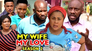 MY WIFE MY LOVE SEASON 2 (New Hit Movie) - Yul Edochie 2020 Latest Nigerian Nollywood Movie Full HD