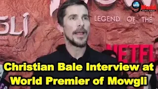 Christian Bale Interview in India at the World Premier of Netflix Film Mowgli-Legend of the Jungle