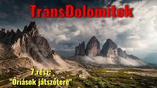 TransDolomitok 7.rész: "Sziklaóriások játszótere" 2021. /Italia/ 1440p