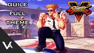 Street Fighter V / 5 -  Guile Theme Full Version OST (Extended)