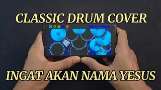 INGAT AKAN NAMA YESUS | LAGU ROHANI HIP HOP | CLASSIC DRUM COVER