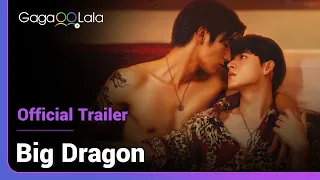 Big Dragon | Official Trailer | Can the boys go from rivals to lovers?