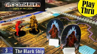 GLOOMHAVEN JAWS OF THE LION Scenario 3 The Black Ship Play Through