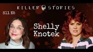 Killer Stories (Season 11, Episode 5) - Shelly Knotek