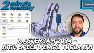 Mastercam 2024 – High Speed Pencil Toolpath | 2 Minute Tuesday