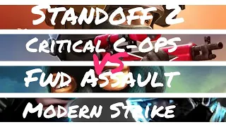 Standoff 2 vs Critical C-OPS vs Fwd Assault vs modern strike