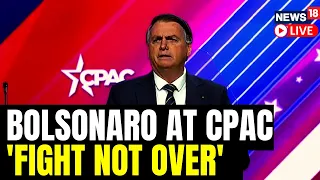 Brazil's Bolsonaro Says 'Mission Still Not Over' In Speech To U.S. CPAC | CPAC Summit | USA News