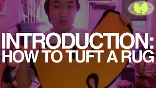 DIY Tutorial: How to Tuft a Rug Wu-Tang Clan Rug (Introduction)