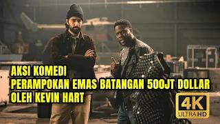 TINGKAH KONY*L KEVIN HART DALAM MERAMPOK EMAS BATANGAN