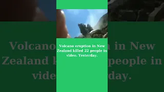 Volcano eruption in New Zealand killed 22 people #shortsyoutube