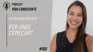 100 - Autoconhecimento - por onde começar?