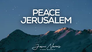 PEACE JERUSALEM // PIANO INSTRUMENTAL WORSHIP // SOAKING WORSHIP