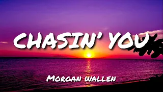 Chasin’ You -Morgan Wallen (lyrics)