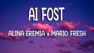 Alina Eremia x Mario Fresh - Ai fost | Lyric Video