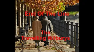 End Of The Line  - The Travelling Wilburys - with lyrics
