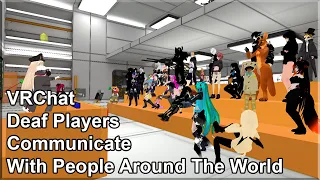 The Deaf community in Vrchat, and the worlds they have created!