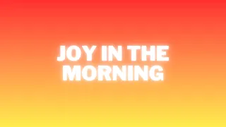 Joy In The Morning - Tauren Wells (feat. Lecrae + DOE) | Lyrics