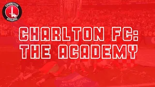 Charlton Athletic FC: The Academy