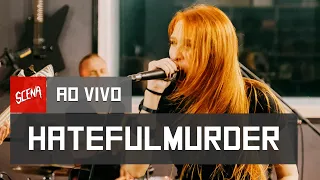 Ao Vivo 021 - Hatefulmurder | Canal Scena