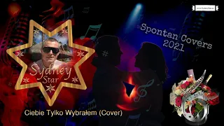 Ciebie Tylko Wybrałem (z rep. Juhasi) covered by Sydney Star