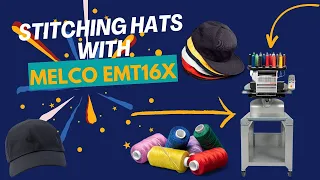 Stitching Hats with Melco Emt16x