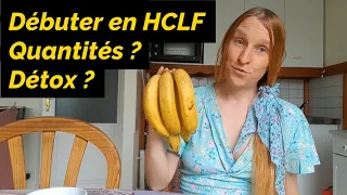 Commencer en HCLF (80/10/10) • quelles quantités ? Précautions de détox