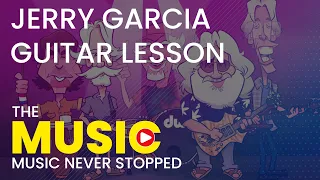 The Music Never Stopped | Jerry Garcia Guitar Lesson | GRATEFUL DEAD