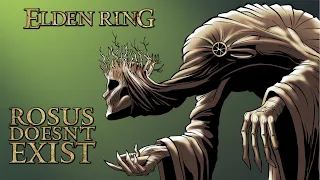 Elden Ring Lore - Rosus Doesn't Exist