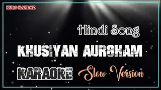 KHUSIYAN AURGHAM - HINDI SONG - SOUNDTRACK FILM MANN || KARAOKE SLOW VERSION
