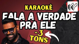 Pablo - Fala a Verdade Pra Ele KARAOKÊ Tom Baixo (-3 tons)