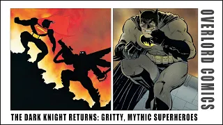 The Dark Knight Returns: Gritty, Mythic Superheroes