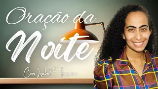 30/03/2024 - ORAÇÃO DA NOITE  -  COM IZABEL FERREIRA