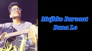 || Mujhko Barsaat Bana Lo || Guitar tabs || Anthem Tutorials ||