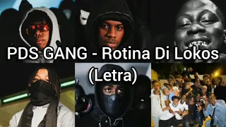 PDS GANG - Rotina Di Lokos (Letra)