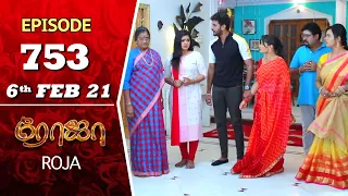 ROJA Serial | Episode 753 | 6th Feb 2021 | Priyanka | SibbuSuryan | SunTV Serial | Saregama TV Shows
