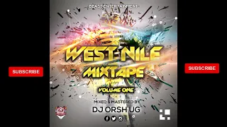 WestNile Mixtape |Acholi & Alur Music (Official Audio Mix) Dj Orsh Ug |Best Of Northern Uganda Music