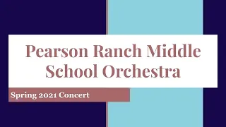 Pearson Ranch MS Orchestra - Spring 2021 Concert