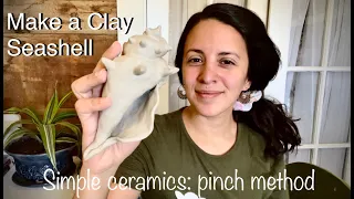 Simple Ceramics: How I Make a Clay Seashell out of 2 Pinch Pots