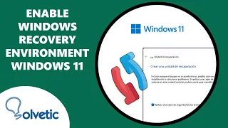 Enable Windows Recovery Environment Windows 11 ✔️