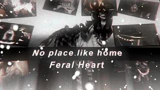 Feral Heart |MEP| No place like home