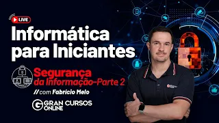 Informática para iniciantes #24: Segurança da Informação Parte  4 com Fabrício Melo