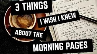 3 Things I Wish I Knew About the Morning Pages (THE ARTIST'S WAY)