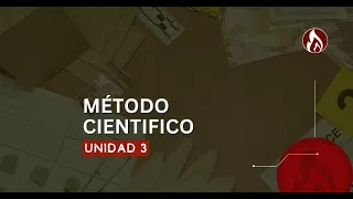 Unidad 3 | Aplicación del Método Científico a la Investigación de Incendios y Explosiones