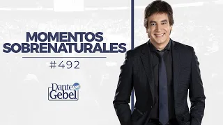 Dante Gebel #492 | Momentos sobrenaturales