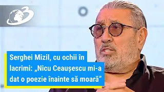 Serghei Mizil, cu ochii în lacrimi, la Antena 3: „Nicu Ceaușescu mi-a dat o poezie înainte să moară”