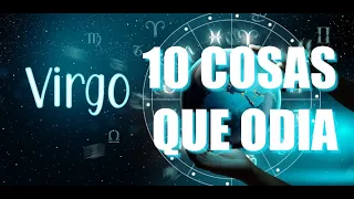 LAS 10 COSAS QUE MÁS ODIA EL SIGNO VIRGO ♍