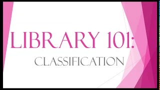 Library 101: Classification