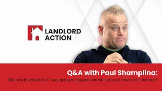 When is the Section 21 ban going to happen and what does it mean for landlords?