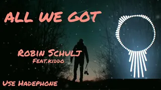 Robin Schulz feat. KIDDO - All We Got (8D Audio)